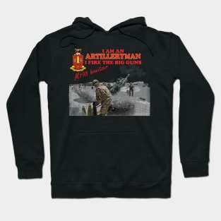 Artillery - M198 Howitzer - I am an Artilleryman - I Fire the Big Guns X 300 Hoodie